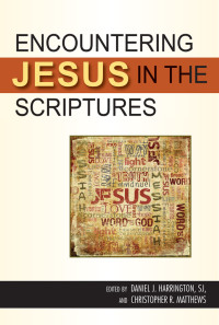 Matthews, Christopher R., Harrington, Daniel J. — Encountering Jesus in the Scriptures