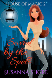 Susanna Shore — Saved by the Spell. House of Magic 2.