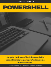 Daniel Donda — PowerShell: Um guia desenvolvido especialmente para profissionais de infraestrutura