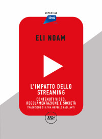 Eli Noam — L'impatto dello streaming