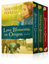 Miralee Ferrell — The Love Blossoms in Oregon Series