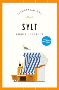 Birgit Haustedt — Sylt Reiseführer LIEBLINGSORTE