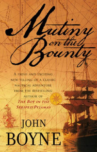Boyne, John — Mutiny On The Bounty