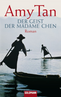 Tan, Amy — Der Geist der Madame Chen