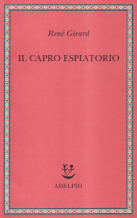 René Girard & C. Leverd & F. Bovoli [Girard, René & Leverd, C. & Bovoli, F.] — Il capro espiatorio