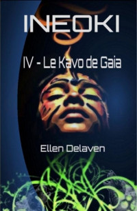 Ellen Delaven [Delaven, Ellen] — Le Kavo de Gaia