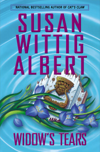 Susan Wittig Albert [Albert, Susan Wittig] — Widow’s Tears