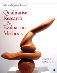 Patton Michael Quinn — Qualitative Research & Evaluation Methods: Integrating Theory and Practice