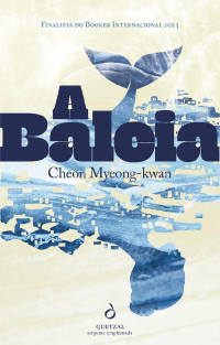 Cheon Myeong-kwan — A Baleia