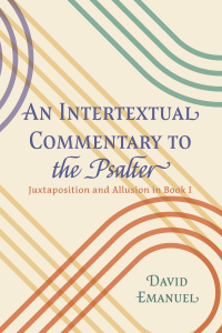 David Emanuel; — An Intertextual Commentary to the Psalter