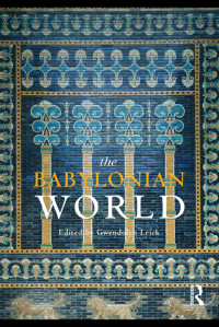 Leick, Gwendolyn — [Routledge Worlds 01] • The Babylonian World