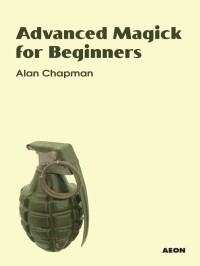 Chapman, Alan — Advanced Magick for Beginners