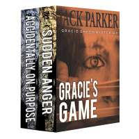 Jack Parker — Gracie's Game: Sudden Anger, Accidentally on Purpose