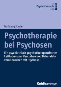 Wolfgang Jordan — Psychotherapie bei Psychosen