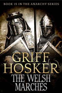 Griff Hosker — Hosker, G [Anarchy 15] The Welsh Marches