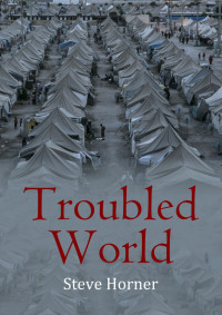 Steve Horner — Troubled World