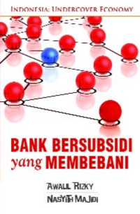 Awalil Rizky & Nasyith Majidi — Bank Bersubsidi Yang Membebani