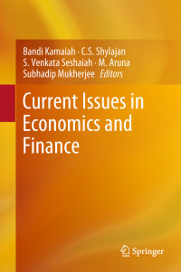 Bandi Kamaiah, C.S. Shylajan, S. Venkata Seshaiah, M. Aruna & Subhadip Mukherjee — Current Issues in Economics and Finance