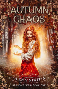 Olena Nikitin — Autumn Chaos: A Steamy Humorous Fantasy Romance (Season's War Book 1)