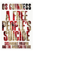 Guinness, Os.; — A Free People's Suicide