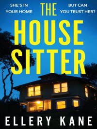 Ellery Kane — The House Sitter