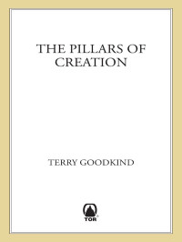 Terry Goodkind — The Pillars of Creation (Sword of Truth Book 7)