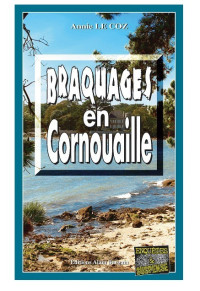 Annie Le Coz — Braquages en Cornouaille