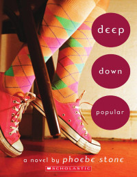 Phoebe Stone [Stone, Phoebe] — Deep Down Popular: A Wish Novel