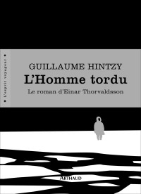 Guillaume Hintzy — L'Homme tordu