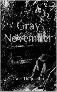 Cale Thomason — Gray November