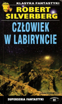 Robert Silverberg — Człowiek w labiryncie