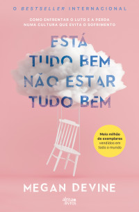 Megan Devine — Esta Tudo Bem Nao Estar Tudo Bem