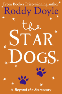 Doyle, Roddy — The Star Dogs