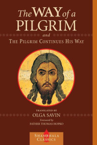 Olga Savin [Savin, Olga] — The Way of a Pilgrim and the Pilgrim Continues His Way (Shambhala Classics)