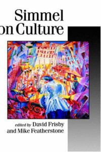 Georg Simmel, David Frisby, Mike Featherstone — Simmel on Culture: Selected Writings