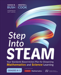 Sarah B. Bush;Kristin L. Cook; & Kristin L. Cook — Step Into STEAM, Grades K-5