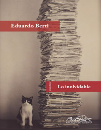 Eduardo Berti [Berti, Eduardo] — Lo inolvidable