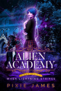 Pixie James [James, Pixie] — When Lightning Strikes (Alien Academy Book 1)