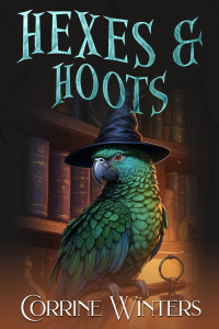 Corrine Winters — Hexes & Hoots: A Paranormal Parrot Cozy Mystery