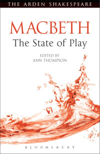 Ann Thompson; — Macbeth: The State of Play