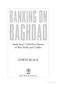 Black — Banking on Baghdad; Inside Iraq's 7,000-Year History of War, Profit, and Conflict (2004)