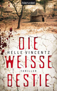 Vincentz, Helle — Die weiße Bestie