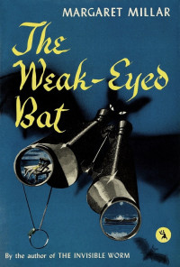 Margaret Millar — The Weak-Eyed Bat