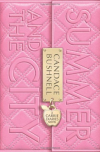 Candace Bushnell — Summer and the City: A Carrie Diaries Novel (Hardcover)