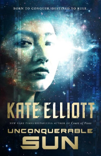 Kate Elliott — Unconquerable Sun