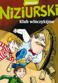 Edmund Niziurski — Klub Włóczykijów, Czyli Trzynaście Przygód Stryja Dionizego