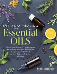 Jimm Harrison — Everyday Healing with Essential Oils