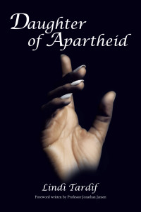 Lindi Tardif — Daughter of Apartheid