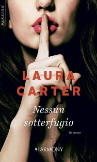 Laura Carter [Carter, Laura] — Nessun sotterfugio (Passione e vendetta 02)