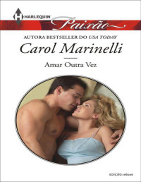 Carol Marinelli — Amar Outra Vez